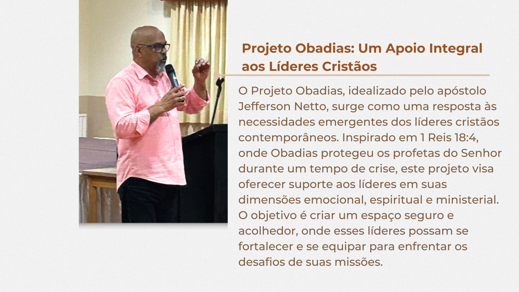 O Projeto Obadias, idealizado pelo apóstolo Jefferson Netto, surge como uma resposta às necessidades emergentes dos líderes cristãos contemporâneos. Inspirado em 1 Reis 184, onde Obadias protegeu (1)