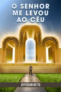 E-Book: O Senhor Me Levou ao Céu