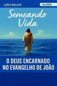 Revista PDF: O Deus Encarnado no Evangelho de João (Aluno)
