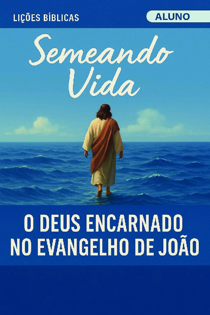 Revista PDF: O Deus Encarnado no Evangelho de João (Aluno)